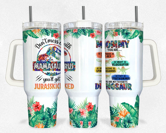 Don't Mess With Mamasaurus 40oz Tumbler Png for Mom, Dinosaur Mom 40oz Handle Tumbler Png, Dino Mom Colorful Design Tumbler Instant Download - VartDigitals