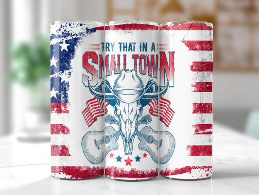 Try That In A Small Town Tumbler Wrap Jason Aldean Try that in a small town 20oz skinny tumbler wrap PNG Digital Design - VartDigitals
