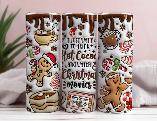 3D I Just Want to Drink Hot Cocoa Inflated Tumbler Wrap, 3D Christmas Movies Tumbler Png, 3D Xmas Puffy Tumbler, Puffy Christmas Tumbler
