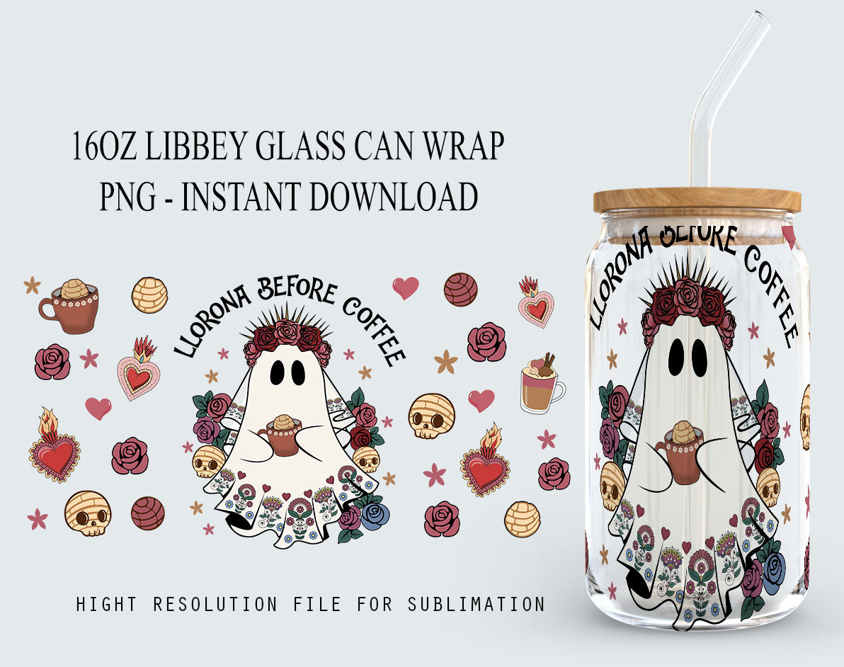 Llorona Before Coffee 16 oz Libbey Glass Can Wrap Ghost Llorrona png Mexican Concha digital download - VartDigitals