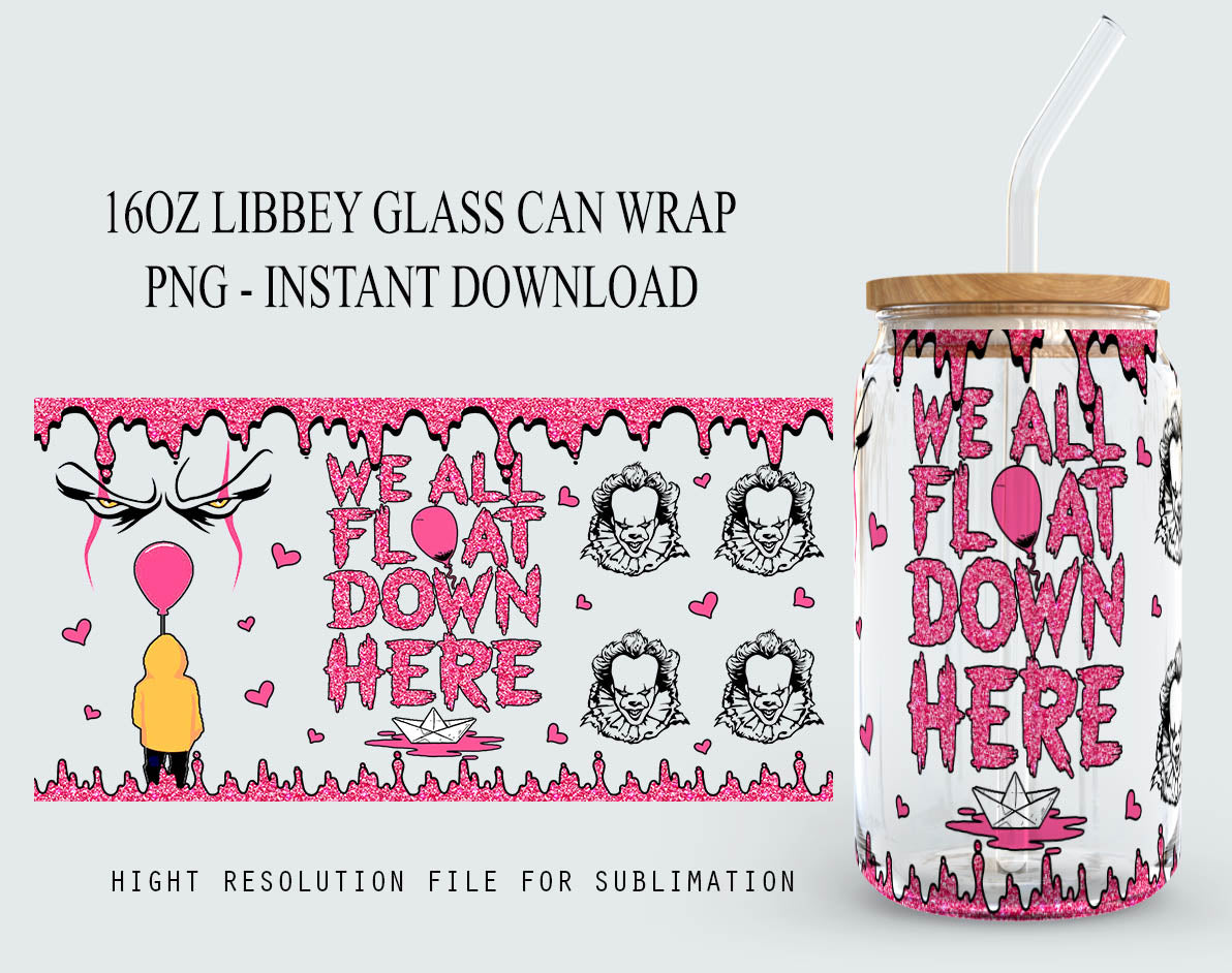 Horror Glass Wrap png, we all float down here PNG, 16oz Libbey Full Wrap PNG, Scary movie PNG, Libbey Template