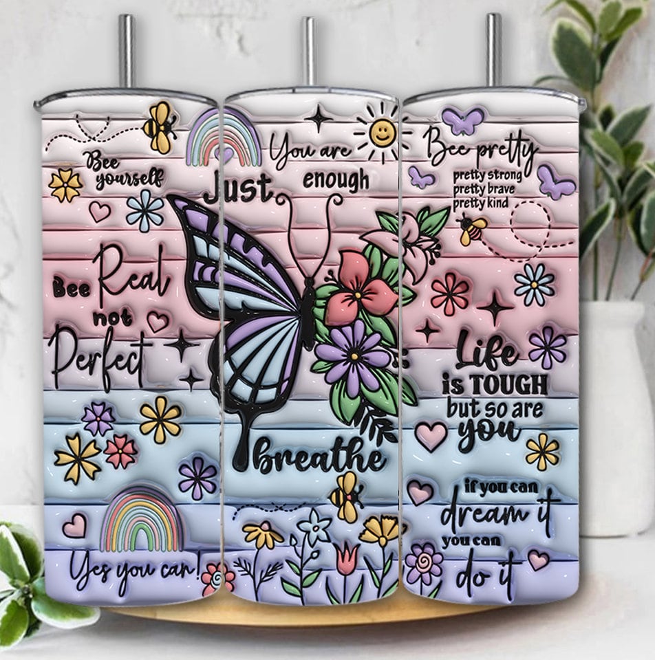 3D Positive Affirmations Inflated Tumbler Wrap 3D Puff Butterflies Inspirational Quotes Self Love Puffy Motivational Designs Downloads - VartDigitals