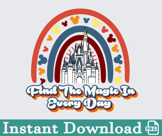 Mouse Find The Magic In Every Day Png, Mouseworld Shirt, Mouse Vacation Shirt, Mouseland Shirt, Mouse Matching Shirt